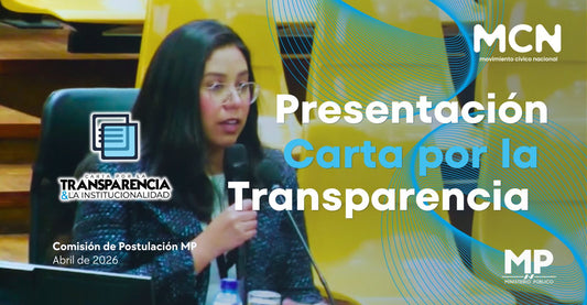 Elección Fiscal MP: MCN presenta la Carta por la Transparencia ante comisión de postulación del MP